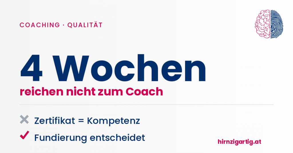 Hirnzigartig-Infografik – 4 Wochen reichen nicht zum Coach. Zertifikat = Kompetenz vs. Fundierung entscheidet.