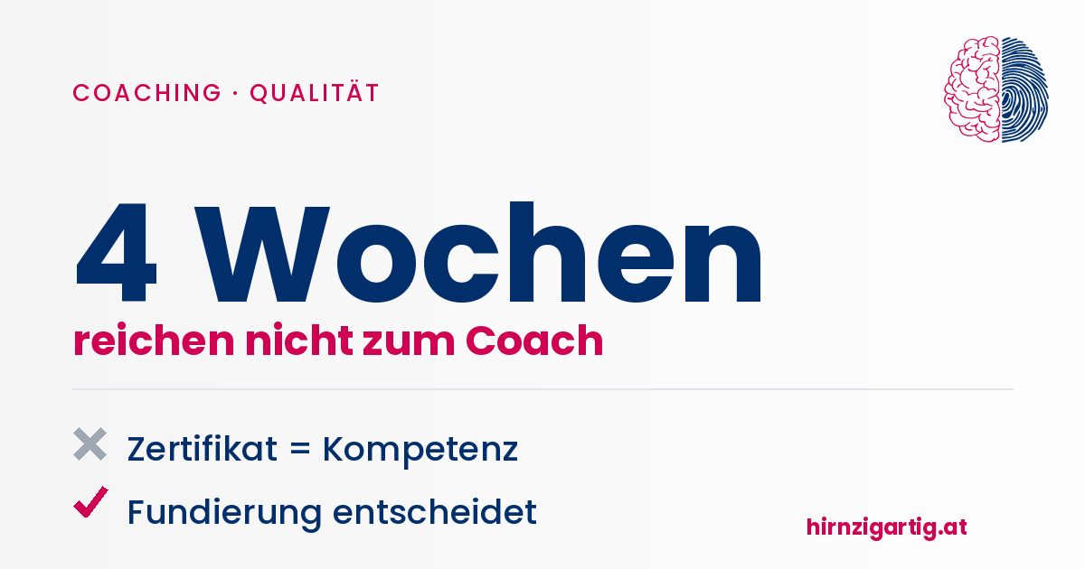 Hirnzigartig-Infografik – 4 Wochen reichen nicht zum Coach. Zertifikat = Kompetenz vs. Fundierung entscheidet.