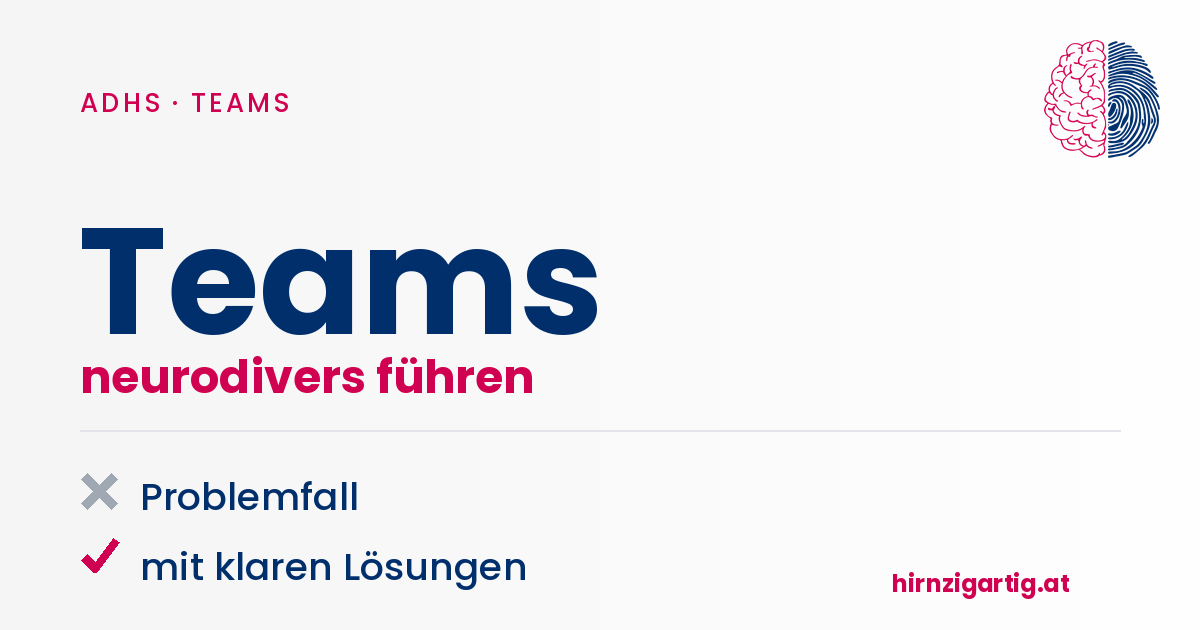 Teams neurodivers führen - ADHS-Teams mit klaren Lösungen.