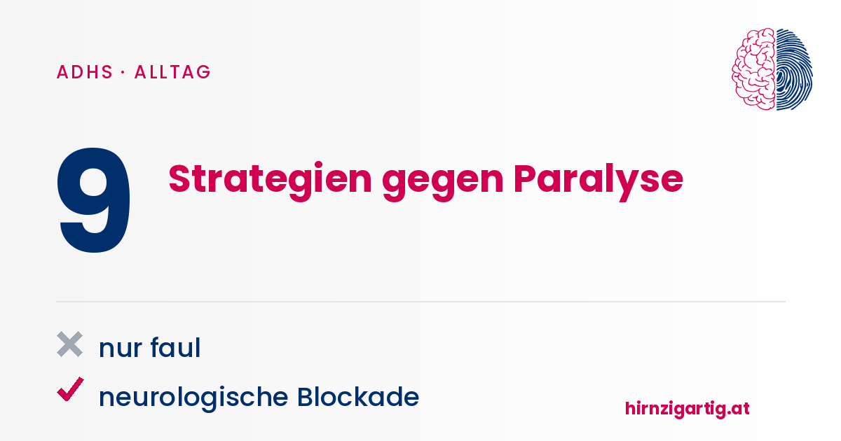 Strategien gegen Paralyse bei ADHS, neurologische Blockade, Alltagshilfen.