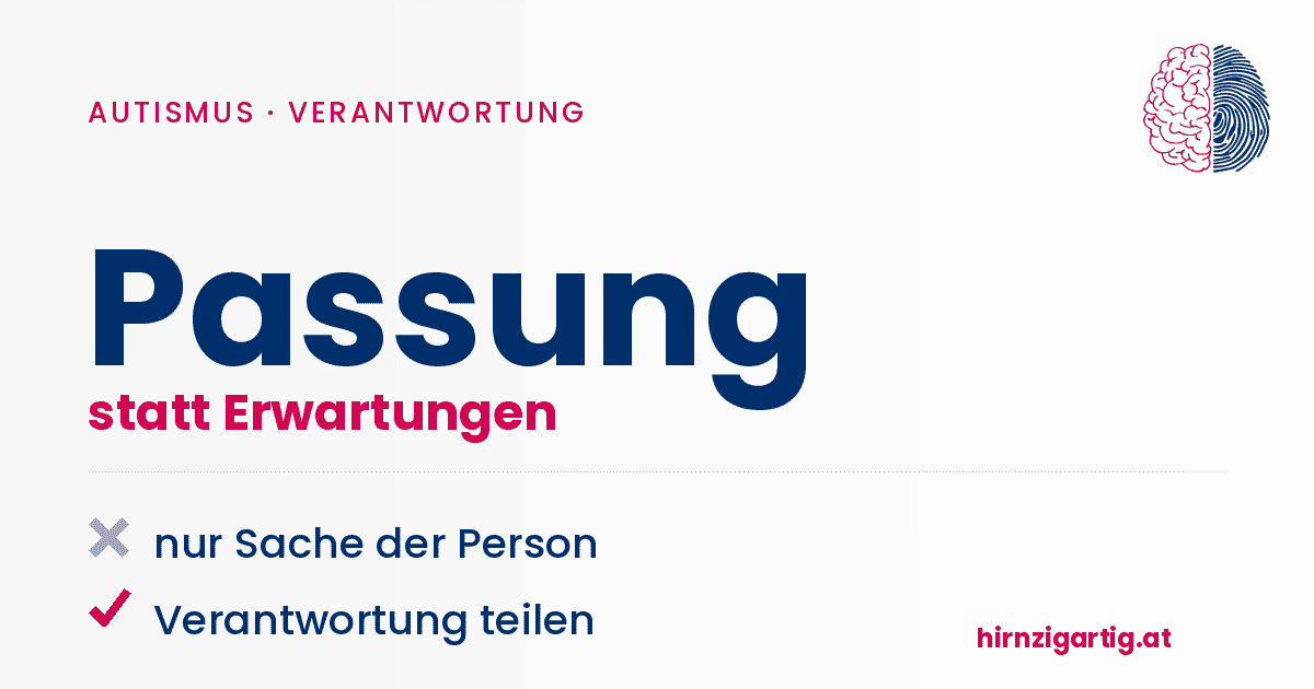 Autismus und Verantwortung, Passung statt Erwartungen, Hirnzigartig.