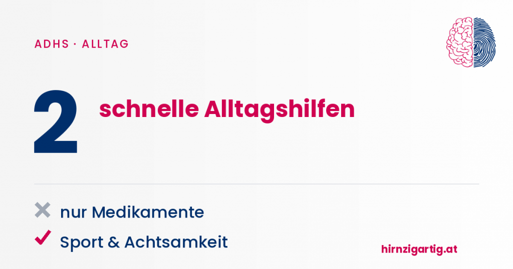 Alltagshilfen bei ADHS: Medikamente, Sport und Achtsamkeit.