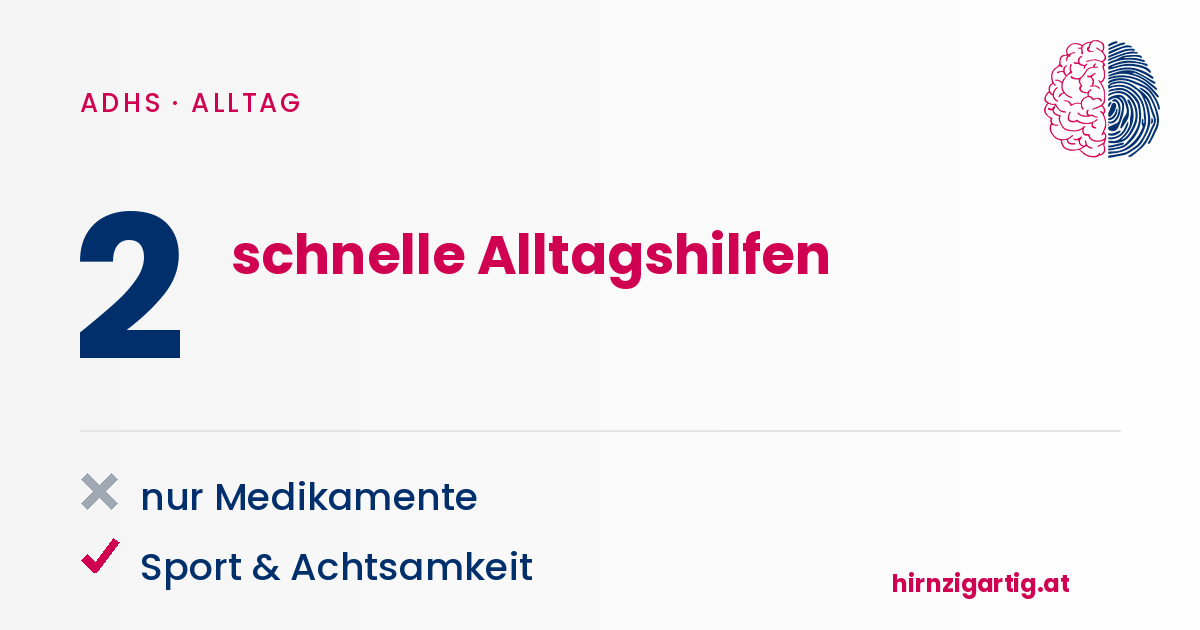 Alltagshilfen bei ADHS: Medikamente, Sport und Achtsamkeit.