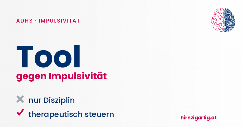 Hirnzigartig-Infografik – Tool gegen Impulsivität. nur Disziplin vs. therapeutisch steuern.