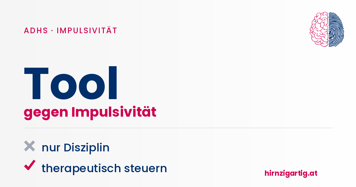 Hirnzigartig-Infografik – Tool gegen Impulsivität. nur Disziplin vs. therapeutisch steuern.