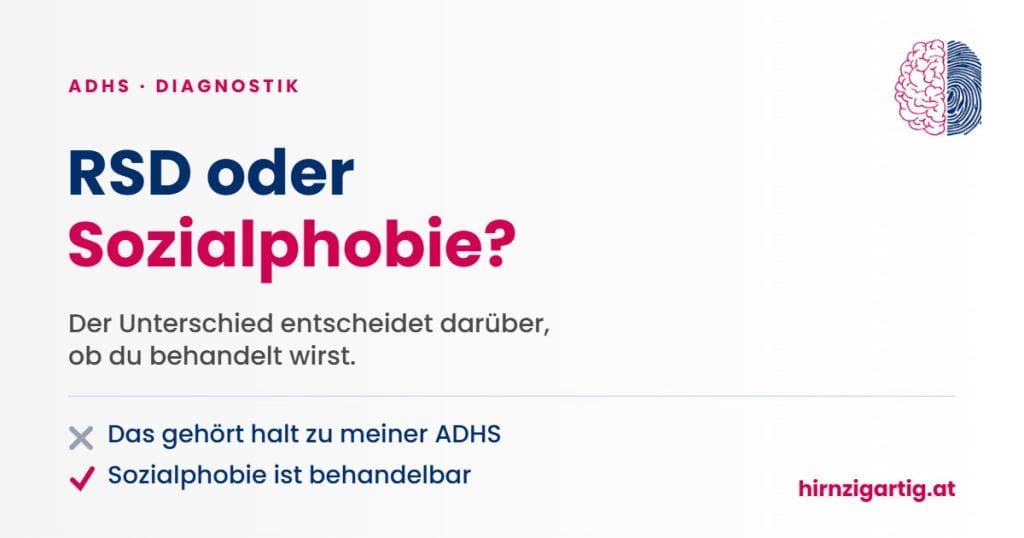 Gegenüberstellung von RSD und Sozialphobie bei ADHS mit dem Hinweis, dass eine Sozialphobie behandelbar ist.