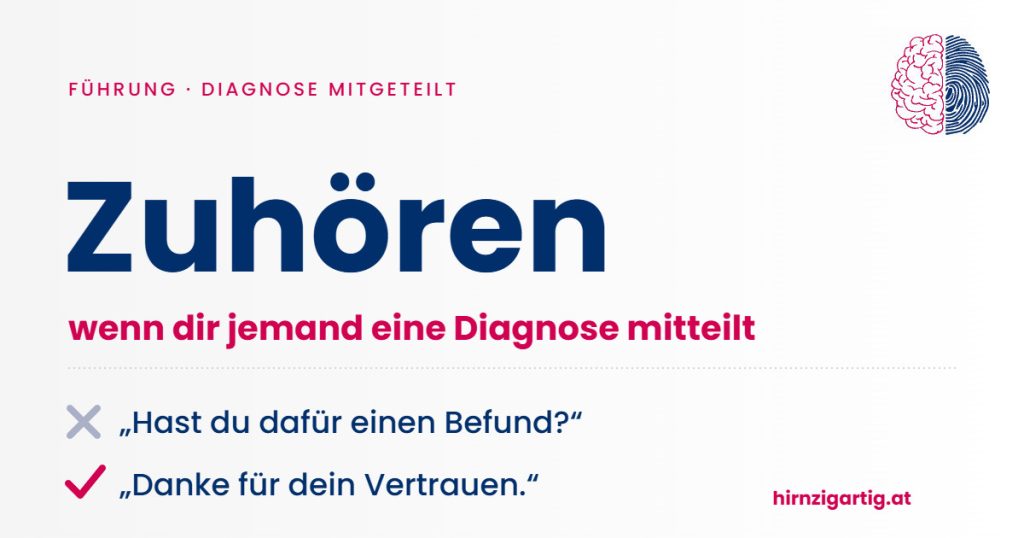Zuhören, wenn jemand eine Diagnose mitteilt: „Danke für dein Vertrauen“ statt der Frage nach dem Befund.