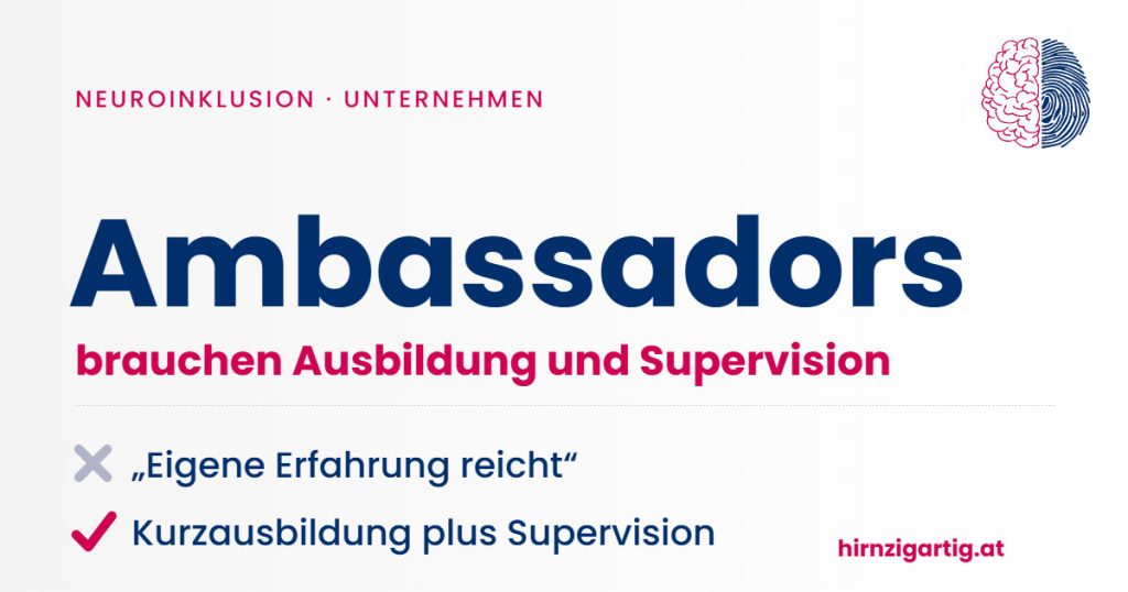 Neurodiversity Ambassadors brauchen Kurzausbildung und Supervision.